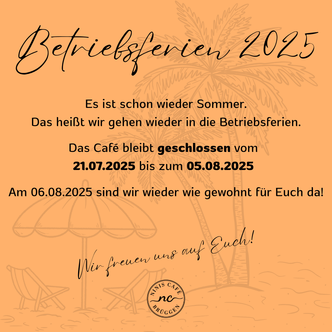Betriebsferien 21. Juli – 5. August 2025